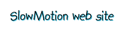 slowmotion�z�[���y�[�W���S